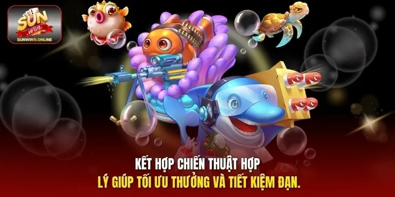 Bắn Cá Xèng Sunwin - Bí Quyết Dùng Súng Săn Thưởng Hiệu Quả 4 Sunwin Kết hợp chiến thuật hợp lý giúp tối ưu thưởng và tiết kiệm đạn.