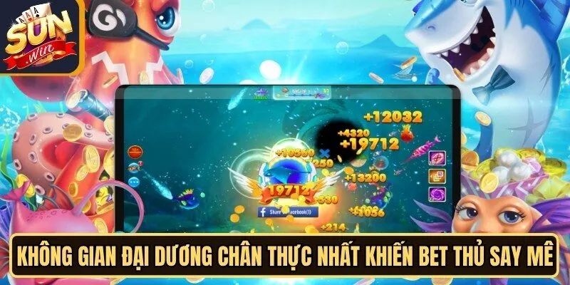 Bắn Cá Tài Lộc Sunwin - Mở Ra Không Gian Biển Cả Thú Vị 11 Sunwin Không gian đại dương chân thực nhất khiến bet thủ say mê