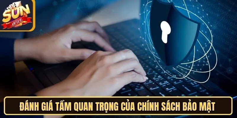 Chính Sách Bảo Mật Sunwin - An Tâm Trải Nghiệm Giải Trí 2 Sunwin Đánh giá tầm quan trọng của chính sách bảo mật tại nền tảng Sunwin
