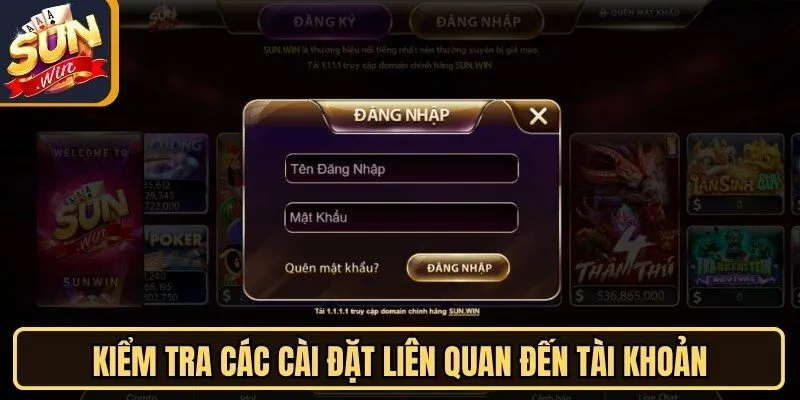 Đăng Nhập Sunwin Nhanh Gọn, Bảo Mật Tài Khoản Tối Ưu 2 Sunwin Kiểm tra các cài đặt liên quan đến tài khoản để tăng khả năng bảo vệ thông tin