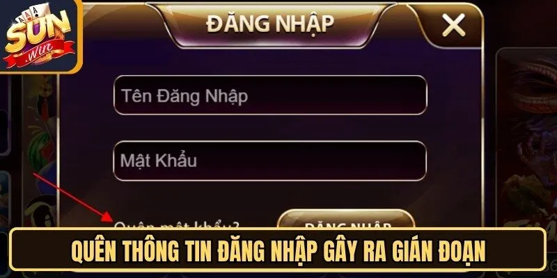 Đăng Nhập Sunwin Nhanh Gọn, Bảo Mật Tài Khoản Tối Ưu 3 Sunwin Quên thông tin đăng nhập gây ra gián đoạn trong quá trình thực hiện