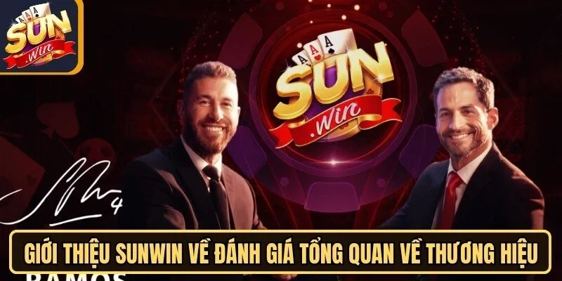 Giới thiệu Sunwin về đánh giá tổng quan về thương hiệu