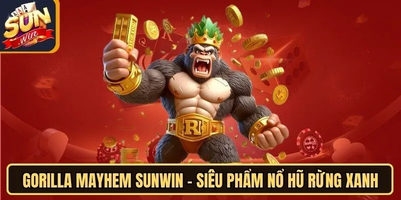 Gorilla Mayhem Sunwin - Siêu Phẩm Nổ Hũ Rừng Xanh