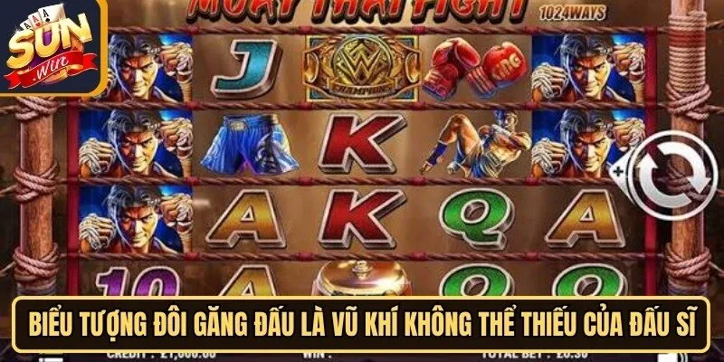 Huyền Thoại Muay Thái Sunwin - Slot Độc Đáo Hàng Đầu 3 Sunwin Biểu tượng Đôi Găng Đấu là vũ khí không thể thiếu của các đấu sĩ