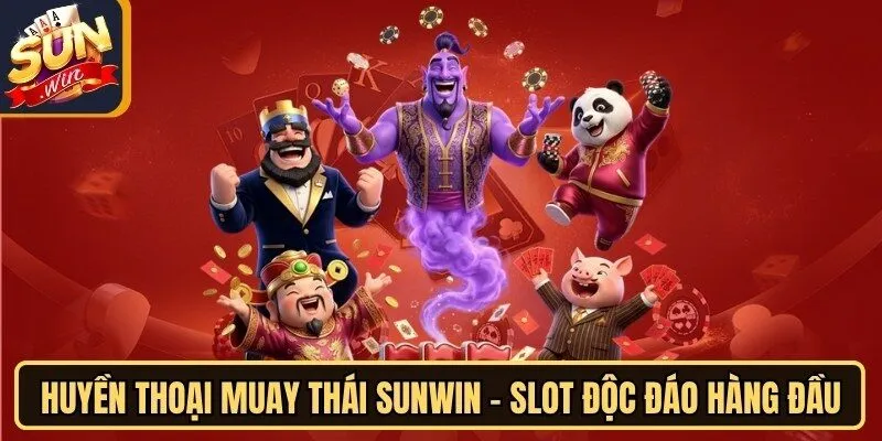Huyền Thoại Muay Thái Sunwin - Slot Độc Đáo Hàng Đầu