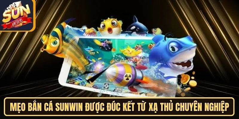 Mẹo Bắn Cá Sunwin - Chinh Phục Phần Thưởng Đại Dương 2 Sunwin Mẹo bắn cá Sunwin được đúc kết từ các xạ thủ chuyên nghiệp