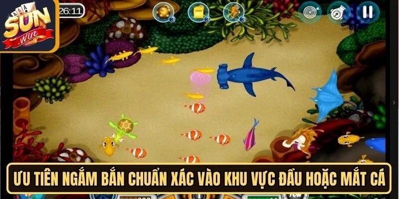 Mẹo Bắn Cá Sunwin - Chinh Phục Phần Thưởng Đại Dương 3 Sunwin Ưu tiên ngắm bắn chuẩn xác vào khu vực đầu hoặc mắt cá