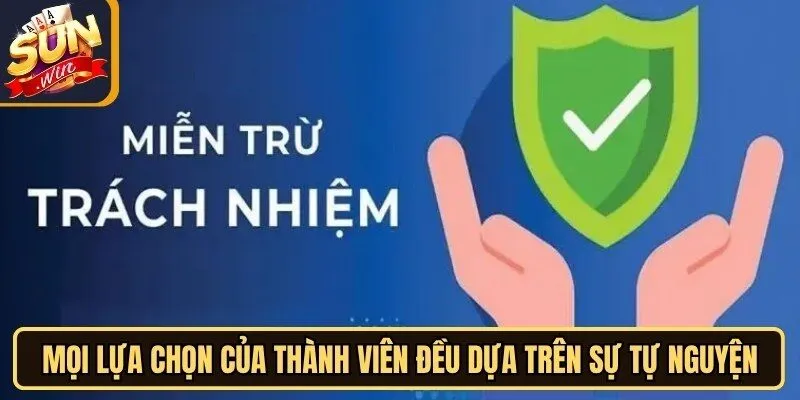 Mọi lựa chọn của thành viên đều được thực hiện dựa trên sự tự nguyện