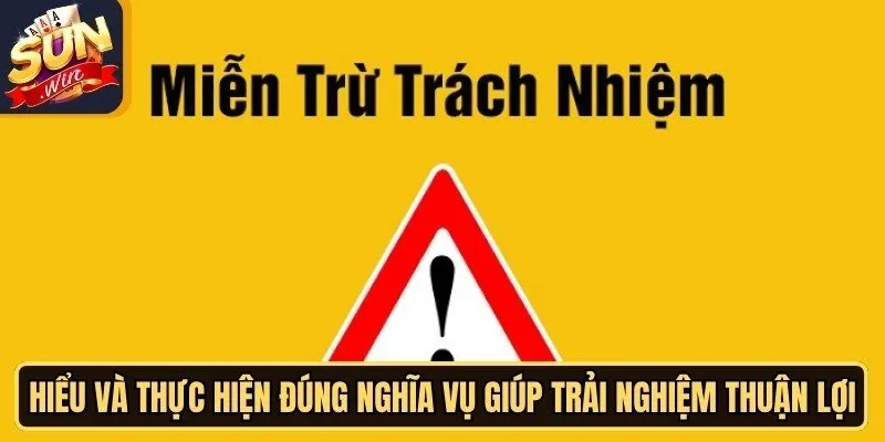 Hiểu và thực hiện đúng nghĩa vụ giúp quá trình trải nghiệm diễn ra thuận lợi