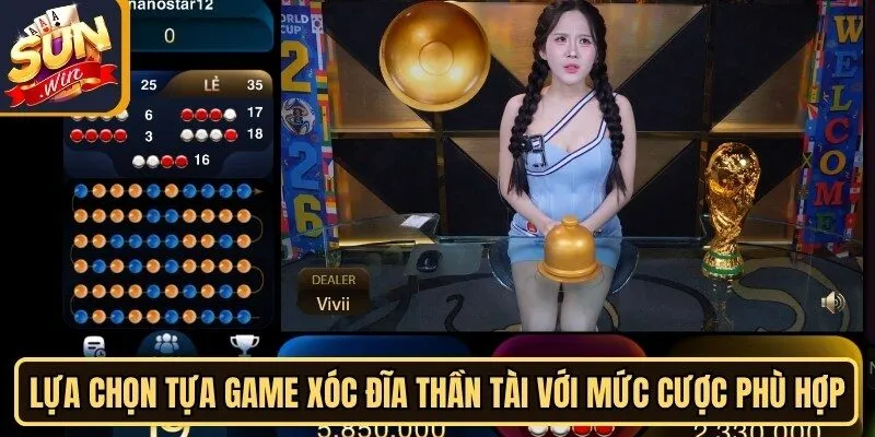 Xóc Đĩa Thần Tài Sunwin - Siêu Phẩm Cá Cược Hàng Đầu 4 Sunwin Lựa chọn tựa game Xóc Đĩa Thần Tài với mức cược phù hợp